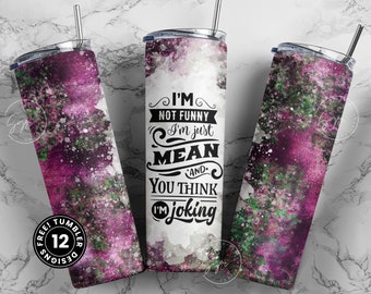 Sarcastic Quote Tumbler Wrap, 20 oz Skinny Tumbler, Seamless Sublimation Wrap, Funny Quote Tumbler, Funny Sarcastic PNG, Digital Download