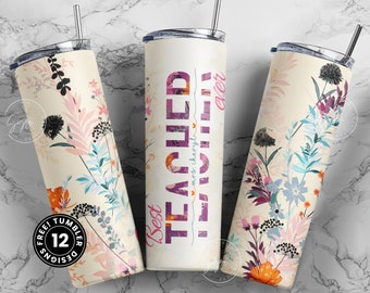 Teacher Tumbler Wrap Design, Floral Tumbler Wrap, Teachers Life, Teacher Appreciation, Add Teacher Name, 20 oz Skinny Seamless Tumbler