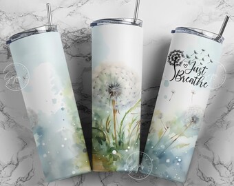 Just Breathe Tumbler Png, 20oz Skinny Tumbler Wrap, Just Breathe 20oz Sublimation Design, Motivational Quote, Dandelion Flower, Digital File