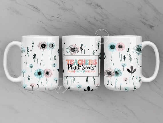 Teacher Mug Wrap PNG, Floral Mug Wrap, Teachers Life, Teacher Appreciation, Teacher Gifts, Teacher Sublimation Mug, 11 & 15 Oz Mug Wrap