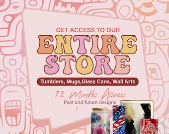 Entire Store Bundle, Tumblers Mugs and Glass Can Sublimation Designs, All Present and Future Designs, Google Drive Access, Digital Download