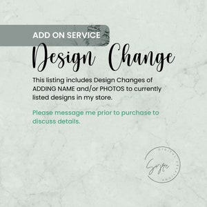 Add On Service, Design Change, ADD NAME and/or PHOTOS only,  Please contact with design change before purchasing