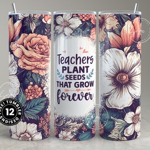 Teacher&#39;s Day Tumbler Wrap PNG, Floral Tumbler Wrap, Gift for Teacher, Teacher Quote Tumbler, 20 oz Skinny Tumbler Sublimation, Digital