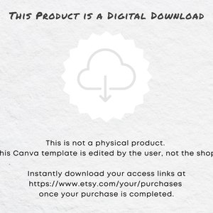 May include: A white cloud with a downward arrow inside, surrounded by a white starburst. The text "THIS PRODUCT IS A DIGITAL DOWNLOAD" is at the top of the image. The text "This is not a physical product. This Canva template is edited by the user, not the shop." is in the middle of the image. The text "Instantly download your access links at https://www.etsy.com/your/purchases once your purchase is completed." is at the bottom of the image.