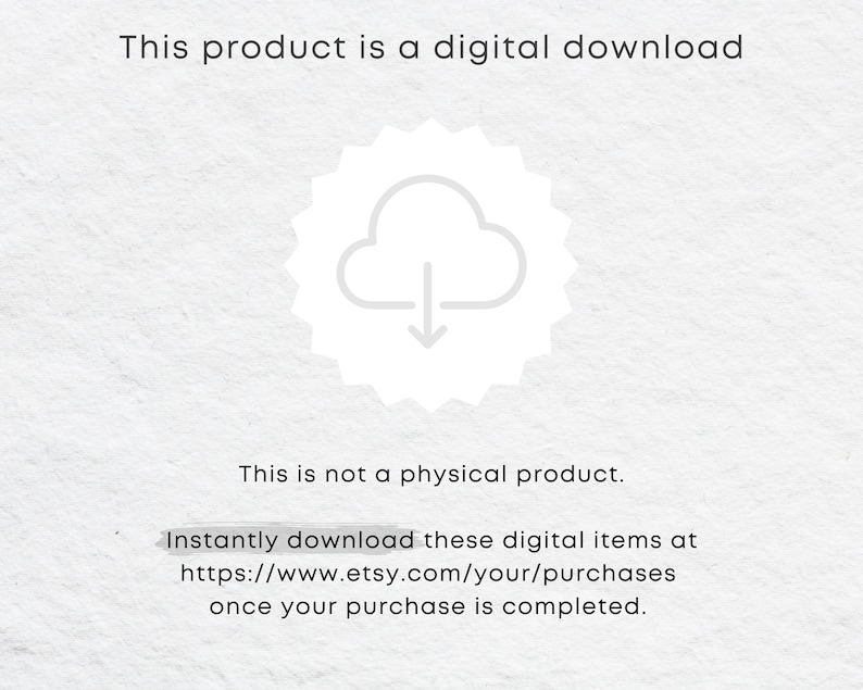 K&ouml;nnte beinhalten: Eine wei&szlig;e Wolke mit einem nach unten zeigenden Pfeil darin, umgeben von einem wei&szlig;en Stern. Der Text "This product is a digital download" befindet sich oben im Bild. Der Text "This is not a physical product." befindet sich in der Mitte des Bildes. Der Text "Instantly download these digital items at https://www.etsy.com/your/purchases once your purchase is completed." befindet sich unten im Bild.