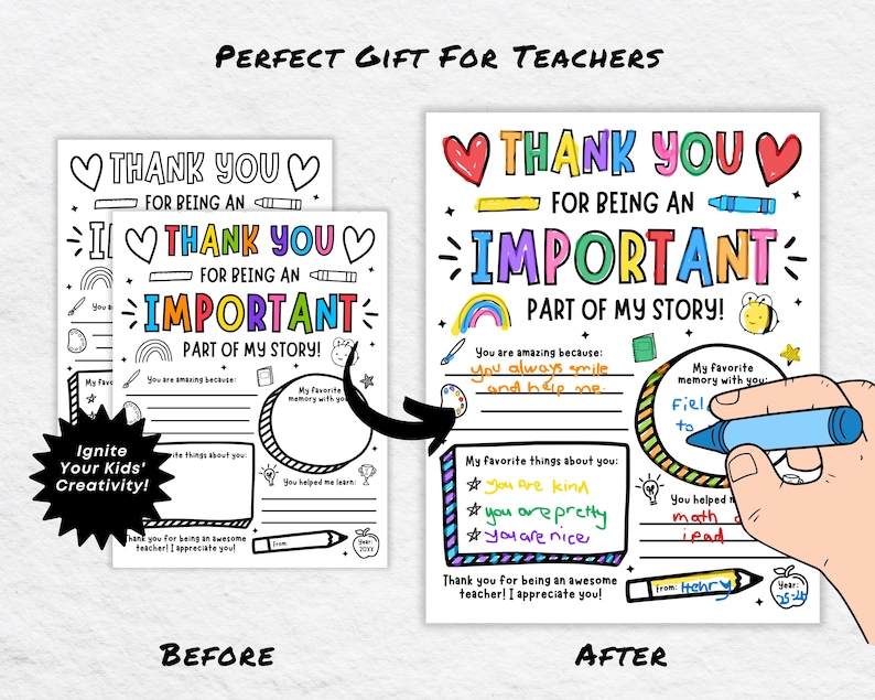 May include: A printable thank you card for teachers. The card has a colorful design with hearts, rainbows, and a bee. The text on the card says "Thank you for being an important part of my story!" and includes space for the student to write about their favorite things about their teacher.