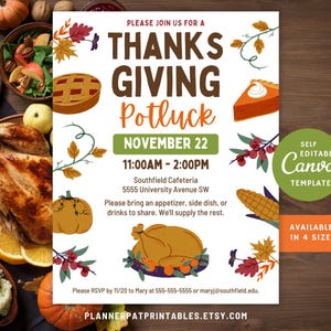 May include: Thanksgiving potluck invitation with a white background and fall-themed illustrations. The text reads "Please join us for a Thanksgiving Potluck, November 22, 11:00 AM - 2:00 PM, Southfield Cafeteria, 5555 University Avenue SW. Please bring an appetizer, side dish, or drinks to share. We'll supply the rest. Please RSVP by 11/20 to Mary at 555-555-5555 or maryj@southfield.edu. Plannerpatprintables.etsy.com".