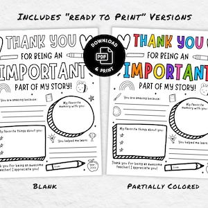 May include: Two printable thank you cards for teachers. The card on the left is blank and the card on the right is partially colored. Both cards feature a heart, rainbow, and bee design. The text on the cards reads "Thank you for being an important part of my story!"