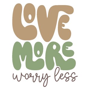 Love More Worry Less SVG | Alles wat je nodig hebt is liefde-SVG | Boho Love More SVG | Boho-kleurenpalet-svg | Love More Worry Less, png