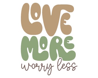 Love More Worry Less SVG | All You Need Is Love SVG | Boho Love More SVG | Boho Color Palette svg | Love More Worry Less png