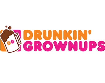 Drunkin Grownups SVG PNG | Dunkin Inspired Logo | Coffee Beer SVG Logo