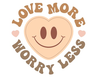 Love More Worry Less SVG | All You Need Is Love SVG | Boho Love More SVG | Boho Color Palette svg | Love More Worry Less png