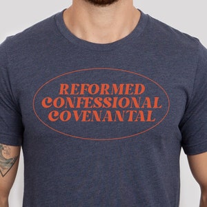 Reformed Confessional Covenantal T-Shirt Reformed theology Gift shirt, Christian shirt, grace shirt, calvinist