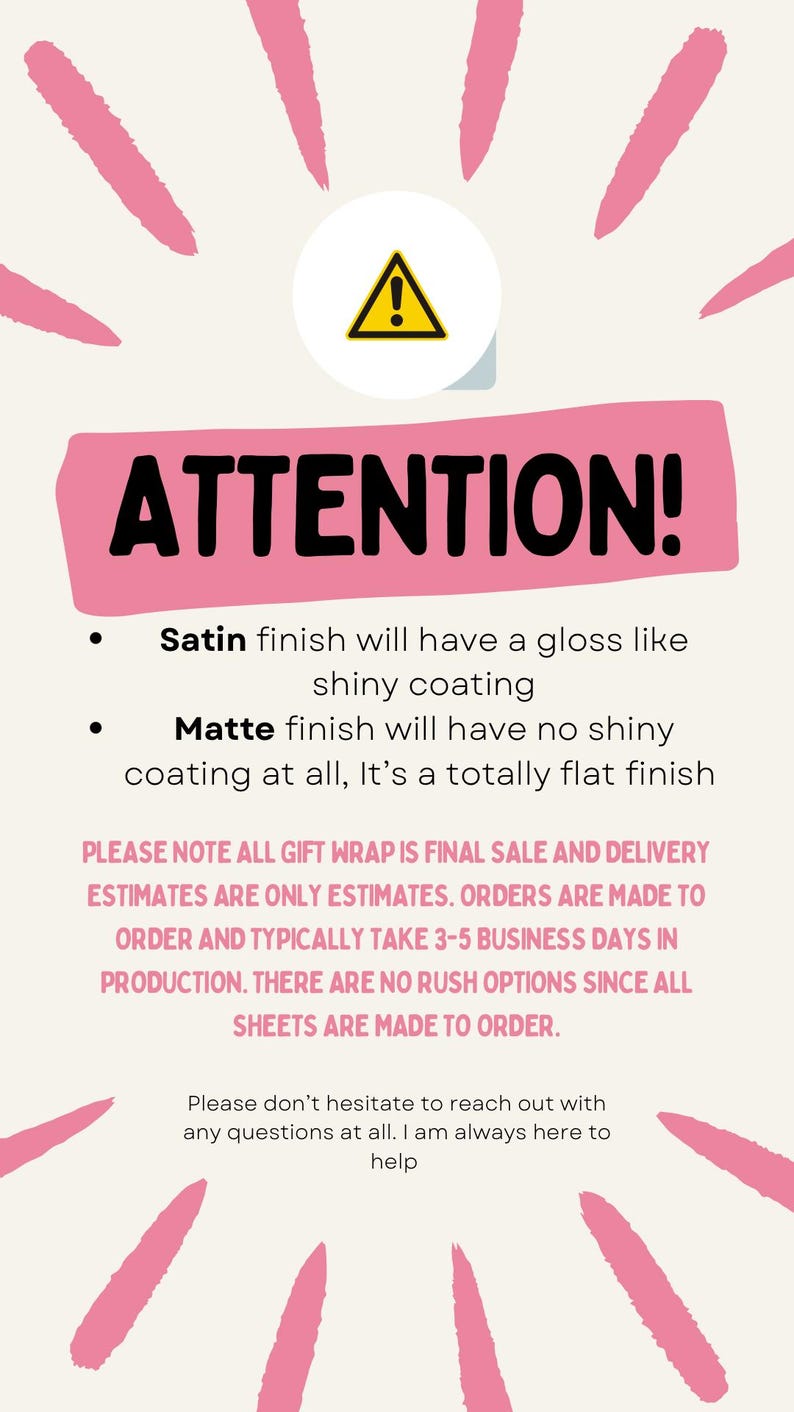 K&ouml;nnte beinhalten: Achtung! Eine rosa und wei&szlig;e Grafik mit einem gelben Warnschild und dem Text "Achtung!" Satin-Finish hat einen Glanz wie eine gl&auml;nzende Beschichtung. Mattes Finish hat &uuml;berhaupt keinen Glanz, es ist ein v&ouml;llig mattes Finish. Bitte beachten Sie, dass alle Geschenkverpackungen endg&uuml;ltig verkauft werden und die Lieferzeiten nur Sch&auml;tzungen sind. Bestellungen werden auf Bestellung gefertigt und dauern in der Regel 3-5 Werktage in der Produktion. Es gibt keine Express-Optionen, da alle Bl&auml;tter auf Bestellung gefertigt werden. Z&ouml;gern Sie nicht, sich bei Fragen zu melden. Ich bin jederzeit f&uuml;r Sie da.