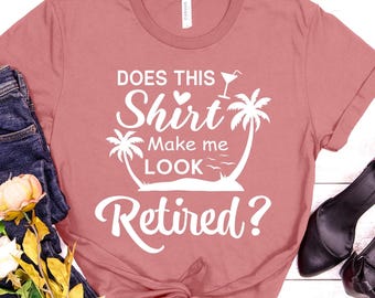 Does This Shirt Make Me Look Retired Shirt, Funny Retirement Tee, Retirement 2026 Shirt, Retiree Gift, Retirement Party Shirt