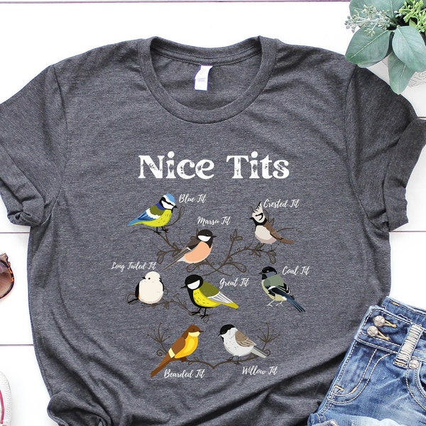 Nice Tits Shirt, Birdwatchers Gift, Birdwatching Lover T-shirt, Bird Lovers Tshirt, Bird Shirts, Birdwatcher Tee, Gift For Bird Lover, Birds