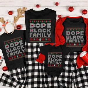 Dope Black Family Christmas Shirt, Matching Family Shirts, Ugly Christmas Shirts, Home for the Holidays, Black Owned Pajamas Tops, Xmas Crew