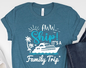 Custom Cruise Shirts, Aw Ship! It's a Family Trip Tee, Family Cruise Trip Shirts, Family Cruise Shirts, Family Vacation Shirts,Weekend Shirt