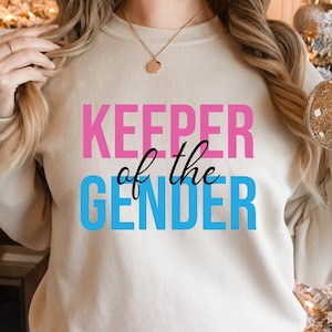 Keeper of the Gender Sweatshirt,Funny Gender Reveal Party T-shirt,Team Boy Tee,Team Girl,Baby Announcement T shirt,Gender Reveal Idea Reveal