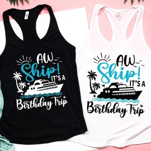 Aw Ship It's A Birthday Trip Tank Tops, Birthday Party Tanks, Cruise Shirts, Birthday Cruise, Girls Trip T-Shirt, Birthday Trip, Party Tee