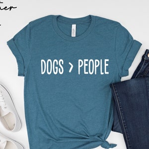 Dogs Over People Shirt, Dog Mom Shirt, Dog Lover Gift, Dog Lover Shirts, Dog Owners, Gifts for Dog Lovers, Dog Person Tee, Dogs &gt; People Tee