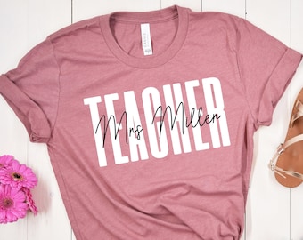 Custom Teacher Shirt, Mrs Teacher Tee, Personalized Teacher Gift, Teacher Appreciation, Back to School, New Teacher Gift, Teacher Name shirt