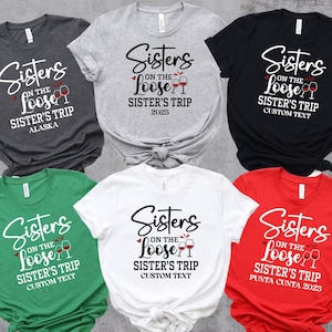 Sisters On The Loose Sisters Trip 2025 Shirt, Sister's Trip Shirt, Sisters Weekend Trip T Shirt, Fall Vacation Tee, Girls Trip 2025 Shirts