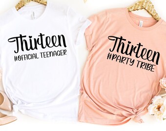 Thirteen Official Teenager Shirt, 13th Birthday Shirt, Hello Thirteen Girl, Thirteen Party Tribe, Thirteen Birthday Gift, 13th Birthday Gift
