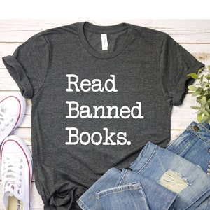Read Banned Books Shirt, Book Lover Tee, Literary TShirt, Social Justice Gift, Equality T-Shirt, Bookish Shirt, Reading Top, Librarian Shirt