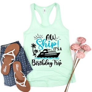 Aw Ship It's A Birthday Trip Tank Tops, Birthday Party Tanks, Cruise Shirts, Birthday Cruise, Girls Trip T-Shirt, Birthday Trip, Party Tee image 3