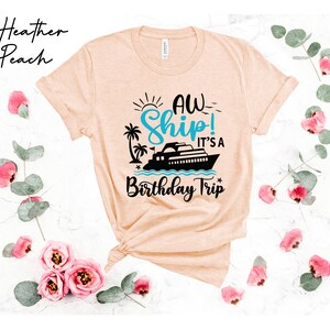 Custom Aw Ship It's A Birthday Trip Shirt, Birthday Party Shirt, Cruise Shirts, Birthday Cruise, Girls Trip T-Shirt, Birthday Trip,Girls Tee image 4
