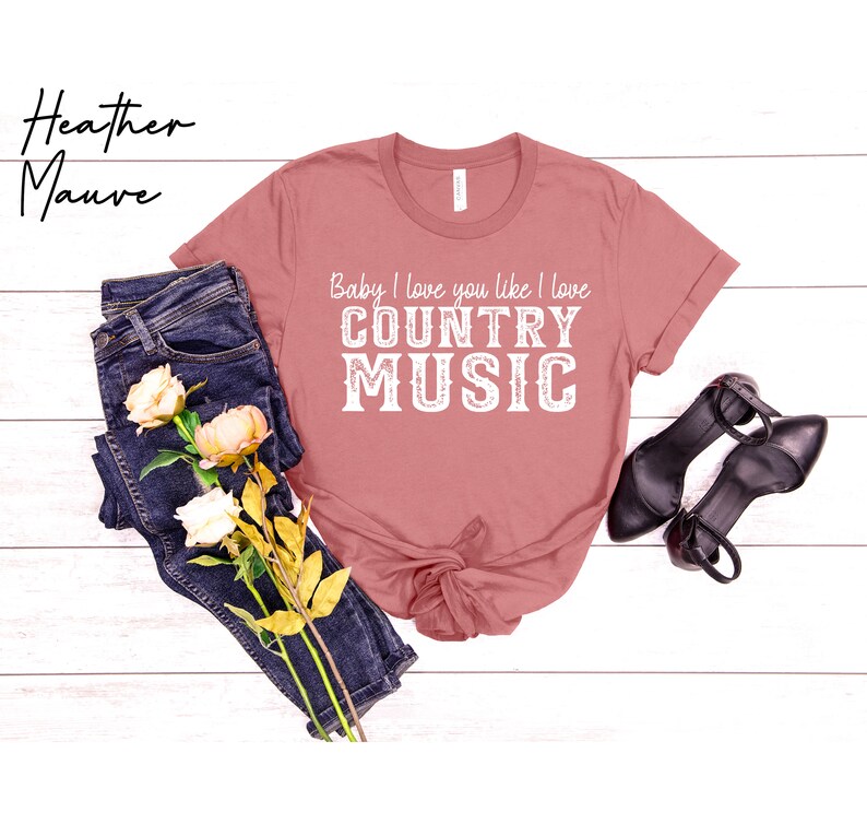 Country Music Shirt, Baby I love you like I love Shirt, Country Shirt, Southern Shirt, Selena Shirt, Girl Country Shirt, Gift for Her, Women immagine 3