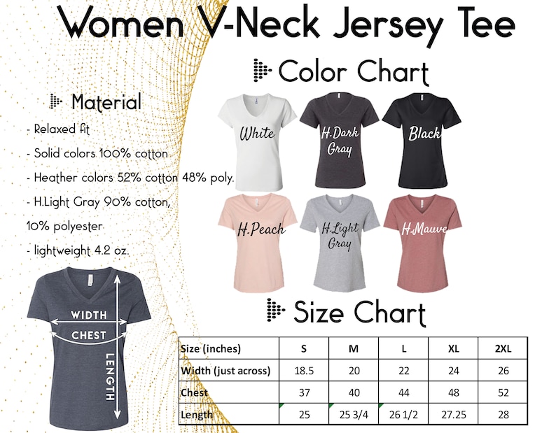 May include: A graphic showing a Women V-Neck Jersey Tee color and size chart. The color chart displays six shirt colors: white, dark gray, black, peach, light gray, and mauve. The size chart lists measurements in inches for width, chest, and length.