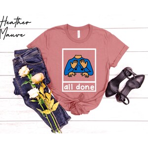 All Done Special Education Shirt, Sped Teacher Gift, Neurodiversity Shirt, Autism Acceptance Clothing, Bcba Slp OT Teachers,AAC SPED Teacher image 2