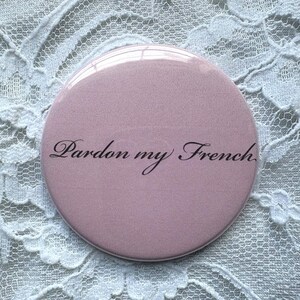 Coquette Button, Pardon My French Button, Pinback Button, Badge Pins, Cute Pins, Y2K Pins, Coquette Pins, Cutesy Pins, Vintage Style Button