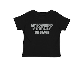 My Boyfriend Is Literally On Stage Baby Tee: Rockstars Girlfriend Shirt, Indie Sleaze T Shirt, Concert T Shirt, Band Tee