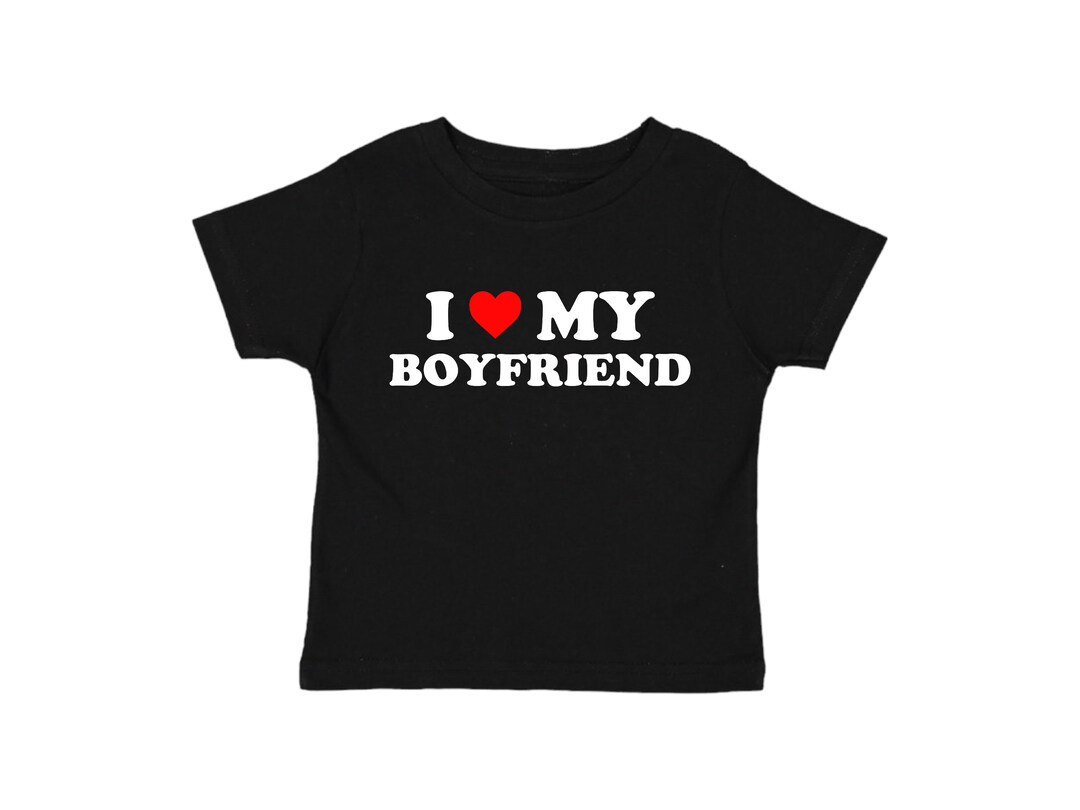 I Love My Boyfriend Baby Tee,i Love My Boyfriend T-shirt, I Heart My