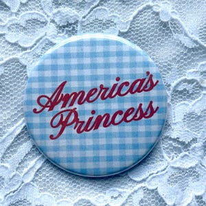 America&#39;s Princess Button, Pinback Button, Badge Pins, Cute Pins, Y2K Pins, Coquette Pins, Fangirl Pins, Cutesy Pins, Vintage Style Buttons