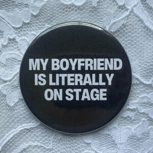 Indie Sleaze Button, My boyfriend is Literally on Stage Button,  Groupie Pinback Button, Badge Pins, Im With The Band Pin, Y2K Pins, Vintage