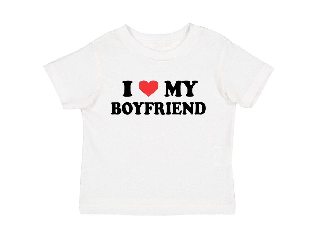 I Love My Boyfriend Baby Tee,i Love My Boyfriend Tshirt, I Heart My