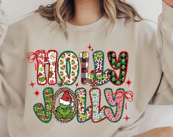 Holly Jolly Sweatshirt, Grinch Christmas Sweatshirt, Funny Grinch TShirt, Grinch Shirt, Grinch Sweatshirt, Christmas Shirt,