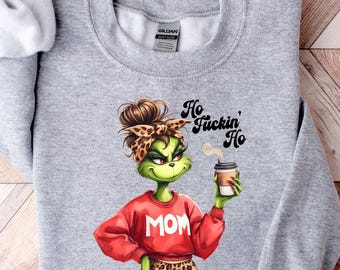 Grinch Mom Sweatshirt, Grinch Christmas Sweatshirt, Funny Grinch TShirt, Grinch Shirt, Grinch Sweatshirt, Christmas Shirt,