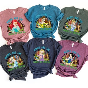 Moms are the Fairest Them All Shirt, Princess Shirt, Mother&#39;s Day Shirt, Snow White Shirt, Mama Shirt,Mother&#39;s Day Gift,Princess Mothers Day