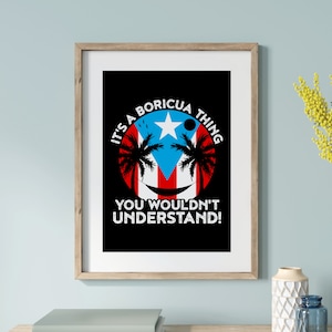 Puerto Rico Flag Wall Art,  It&#39;s A Boricua Thing, Puerto Rican Art, Poster Prints Art, Boricua Home Decor, Puerto Rico Souvenir, Island Made