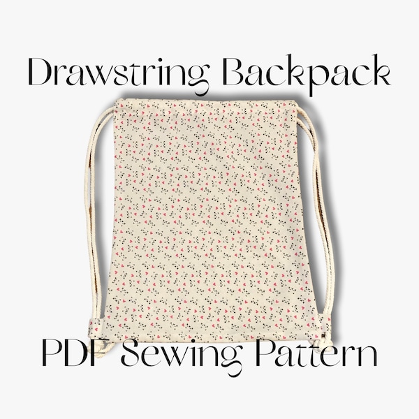 Drawstring Backpack PDF Sewing Pattern | Patterns for Girls | Backpack Pattern | Gifts for Girls | Bag Pattern | Drawstring Bag Pattern