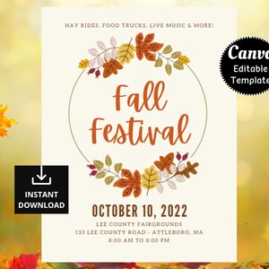 May include: A printable flyer for a Fall Festival with a wreath of autumn leaves and the text "Fall Festival" in a circle. The flyer includes the date "October 10, 2022", the location "Lee County Fairgrounds, 133 Lee County Road, Attleboro, MA", and the time "8:00 AM to 8:00 PM". The flyer also includes the text "Hay Rides, Food Trucks, Live Music & More!" and "Canva Editable Template".