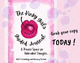 May include: A pink and white watercolor background with a cherry and lips illustration. The text "The Kinky Girl's Guided Journal" is written in a cursive font. The text "Grab your copy TODAY!" is written in a bold font.