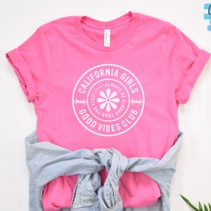 California Girls Good Vibes Club Beachy Summer T-shirt, Women&#39;s Spread Kindness Shirt, Always Be Kinder Than You Feel Inspirational Tee