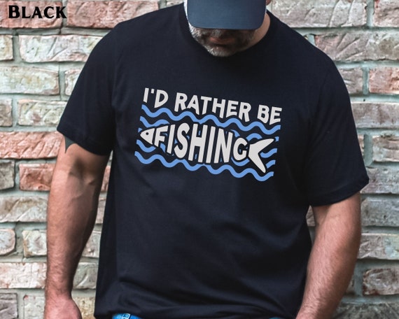 Fishing Shirt, I'd Rather Be Fishing T-shirt, Minimalist Graphic