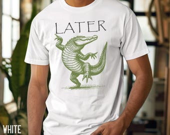 Later Gator Comfort Colors Shirt, Funny Alligator Shirt